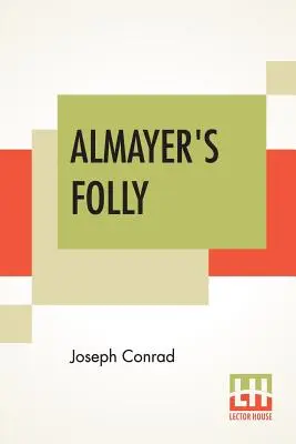 Almayerovo bláznovství: Příběh jedné východní řeky - Almayer's Folly: A Story Of An Eastern River