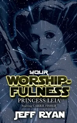 Őkegyelmessége, Leia hercegnő: Carrie Fisher főszereplésével - Your Worshipfulness, Princess Leia: Starring Carrie Fisher