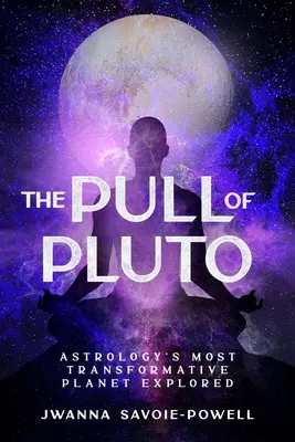 A Plútó vonzása: Az asztrológia legátalakítóbb bolygójának vizsgálata - The Pull of Pluto: Astrology's Most Transformative Planet Explored