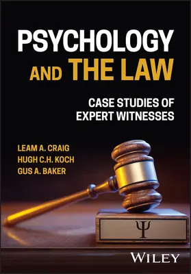 A pszichológia és a jog: Esettanulmányok szakértő tanúkról - Psychology and the Law: Case Studies of Expert Witnesses