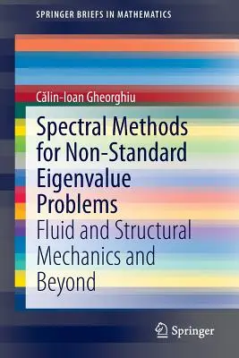 Spektrális módszerek nem szabványos sajátérték-problémákhoz: Fluid and Structural Mechanics and Beyond - Spectral Methods for Non-Standard Eigenvalue Problems: Fluid and Structural Mechanics and Beyond
