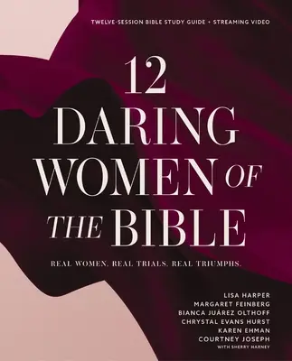 A Biblia 12 merész nője tanulmányi útmutató plusz streaming videó: Igazi nők, igazi megpróbáltatások, igazi győzelmek - 12 Daring Women of the Bible Study Guide Plus Streaming Video: Real Women, Real Trials, Real Triumphs