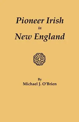 Ír úttörők Új-Angliában - Pioneer Irish in New England