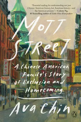 Mott Street: Egy kínai-amerikai család története a kirekesztésről és a hazatérésről - Mott Street: A Chinese American Family's Story of Exclusion and Homecoming