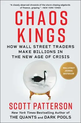 Káoszkirályok: Hogyan keresnek milliárdokat a Wall Street-i kereskedők a válság új korszakában - Chaos Kings: How Wall Street Traders Make Billions in the New Age of Crisis