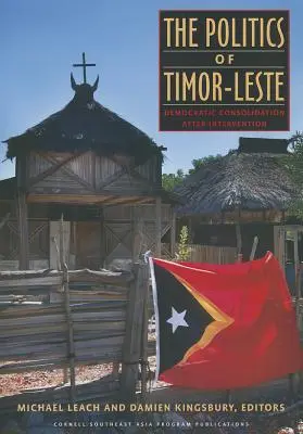 Kelet-Timor politikája - The Politics of Timor-Leste