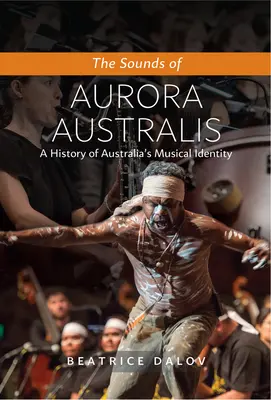 Az Aurora Australis hangjai: Ausztrália zenei identitásának története - The Sounds of Aurora Australis: A History of Australia's Musical Identity