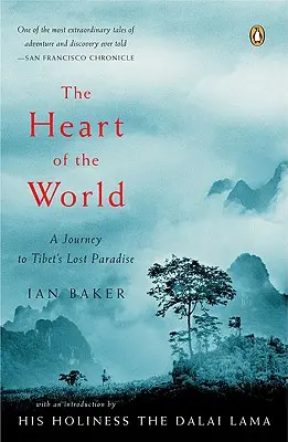 Srdce světa: Cesta do ztraceného ráje v Tibetu - The Heart of the World: A Journey to Tibet's Lost Paradise