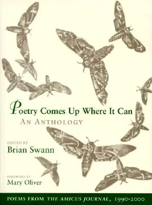 A költészet felbukkan, ahol csak tud: Antológia: Versek az Amicus folyóiratból, 1990-2000 - Poetry Comes Up Where It Can: An Anthology: Poems from the Amicus Journal, 1990-2000