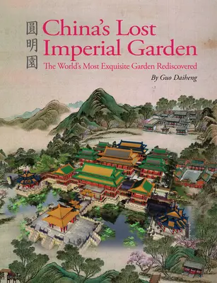 Kína elveszett császári kertje - China's Lost Imperial Garden