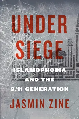 Ostrom alatt: Az iszlámellenesség és a 9/11-es generáció - Under Siege: Islamophobia and the 9/11 Generation