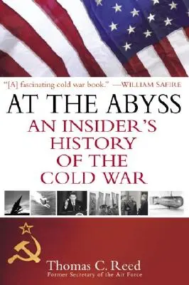 A szakadéknál: A hidegháború bennfentes története - At the Abyss: An Insider's History of the Cold War