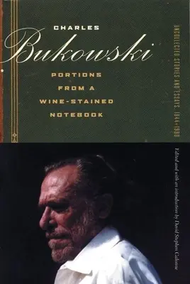 Részek egy borral teli jegyzetfüzetből: Összegyűjtetlen történetek és esszék, 1944-1990 - Portions from a Wine-Stained Notebook: Uncollected Stories and Essays, 1944-1990