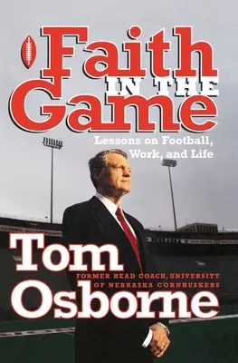 Hit a játékban: Tanulságok a futballról, a munkáról és az életről - Faith in the Game: Lessons on Football, Work, and Life