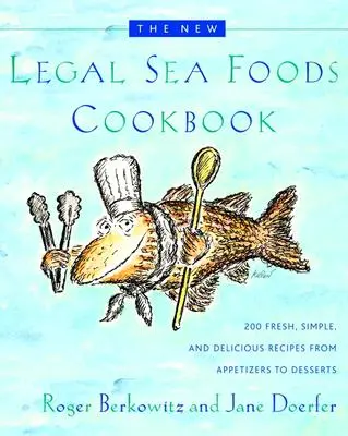 Az új jogi tengeri ételek szakácskönyve: Az előételektől a desszertekig 200 friss, egyszerű és ízletes recept - The New Legal Sea Foods Cookbook: 200 Fresh, Simple, and Delicious Recipes from Appetizers to Desserts