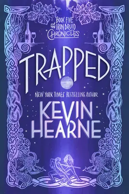 Trapped: A vasdruida krónikák ötödik könyve - Trapped: Book Five of the Iron Druid Chronicles