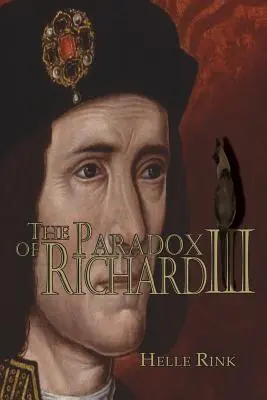 III. Richárd paradoxona: Kinek volt haszna ennek a brit uralkodónak a felelősségre vonásából? - The Paradox of Richard III: Who Benefitted from the Impeachment of This British Monarch?