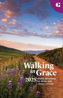 Walking in Grace 2025 Regular Print: Napi áhítatok, hogy közelebb kerülj Istenhez - Walking in Grace 2025 Regular Print: Daily Devotions to Draw You Closer to God