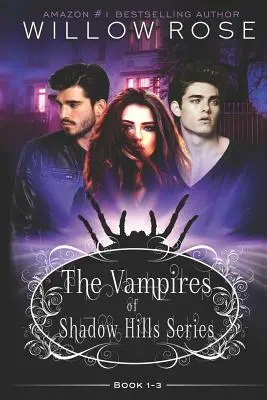 The Vampires of Shadow Hills sorozat: Könyv 1-3. - The Vampires of Shadow Hills Series: Book 1-3