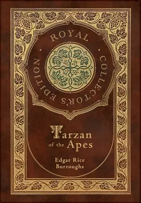 A majmok Tarzanja (Royal Collector's Edition) - Tarzan of the Apes (Royal Collector's Edition)