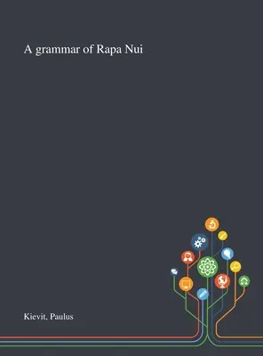 A Rapa Nui nyelvtana - A Grammar of Rapa Nui