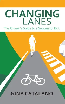 Sávváltás: A tulajdonos útmutatója a sikeres kilépéshez - Changing Lanes: The Owner's Guide to a Successful Exit