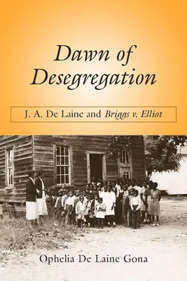 A szegregáció feloldásának hajnala: J. A. de Laine és Briggs V. Elliott - Dawn of Desegregation: J. A. de Laine and Briggs V. Elliott