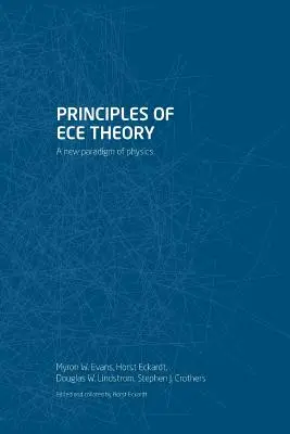 Az ECE elméletének alapjai: A fizika új paradigmája - Principles of ECE Theory: A new paradigm of physics
