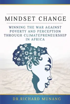 Szemléletváltás: A szegénység és a felfogás elleni háború megnyerése az afrikai klímavállalkozáson keresztül - Mindset Change: Winning the war against poverty and perception through climatepreneurship in Africa