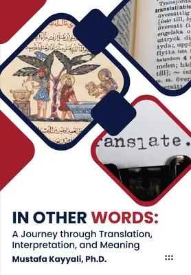 In Other Words: A Journey Through Translation, Interpretation, and Meaning (Utazás a fordításon, értelmezésen és jelentésen keresztül) - In Other Words: A Journey Through Translation, Interpretation, and Meaning