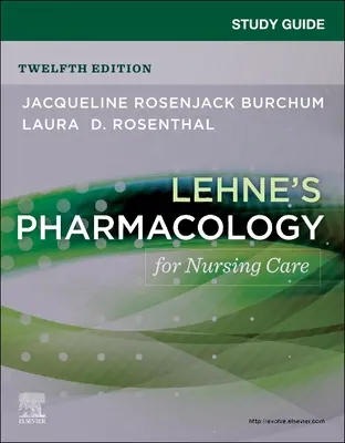 Tanulmányi útmutató a Lehne's Pharmacology for Nursing Care című könyvhöz - Study Guide for Lehne's Pharmacology for Nursing Care