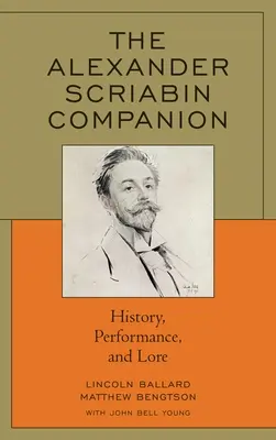 Alekszandr Szkrjabin-társ: Történelem, előadás és hagyomány - The Alexander Scriabin Companion: History, Performance, and Lore