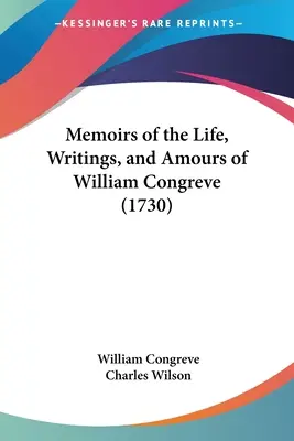 Emlékiratok William Congreve életéről, írásairól és szerelmeiről - Memoirs of the Life, Writings, and Amours of William Congreve