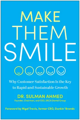 Make Them Smile: Miért az ügyfelek elégedettsége a gyors és fenntartható növekedés kulcsa? - Make Them Smile: Why Customer Satisfaction Is the Key to Rapid and Sustainable Growth