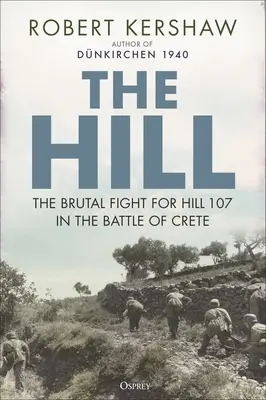 The Hill: A 107-es dombért vívott kegyetlen harc a krétai csatában - The Hill: The Brutal Fight for Hill 107 in the Battle of Crete