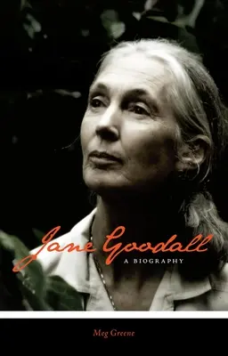 Jane Goodall: Goodall: Életrajz - Jane Goodall: A Biography