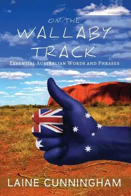 Na stopě Wallaby: Základní australská slova a fráze - On the Wallaby Track: Essential Australian Words and Phrases