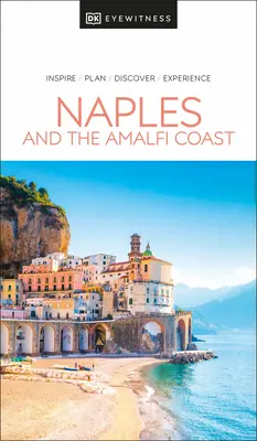 DK Eyewitness Nápoly és az Amalfi partok - DK Eyewitness Naples and the Amalfi Coast