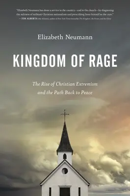 A harag királysága: A keresztény szélsőségesség felemelkedése és a békéhez vezető visszaút - Kingdom of Rage: The Rise of Christian Extremism and the Path Back to Peace