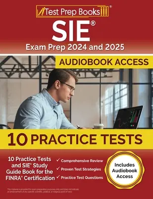 SIE Exam Prep 2024 és 2025: 10 gyakorlati tesztek és SIE tanulmányi útmutató könyv a FINRA tanúsításhoz [Tartalmazza a hangoskönyv-hozzáférést] - SIE Exam Prep 2024 and 2025: 10 Practice Tests and SIE Study Guide Book for the FINRA Certification [Includes Audiobook Access]