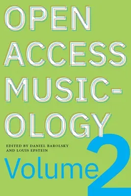 Nyílt hozzáférésű zenetudomány: Volume Two - Open Access Musicology: Volume Two