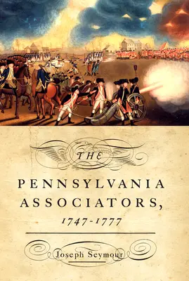 A pennsylvaniai asszociátorok, 1747-1777 - The Pennsylvania Associators, 1747-1777