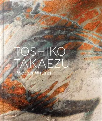 Toshiko Takaezu: Takaakao Takesu: Worlds Within - Toshiko Takaezu: Worlds Within