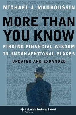 Több, mint amennyit tudsz: Pénzügyi bölcsesség keresése szokatlan helyeken - More Than You Know: Finding Financial Wisdom in Unconventional Places