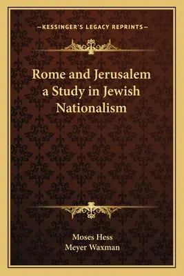 Róma és Jeruzsálem tanulmány a zsidó nacionalizmusról - Rome and Jerusalem a Study in Jewish Nationalism