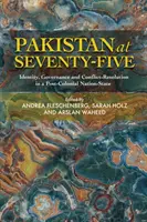 Pakisztán hetvenöt évesen: Identitás, kormányzás és konfliktusmegoldás egy posztkoloniális nemzetállamban - Pakistan at Seventy-Five: Identity, Governance and Conflict-Resolution in a Post-Colonial Nation-State