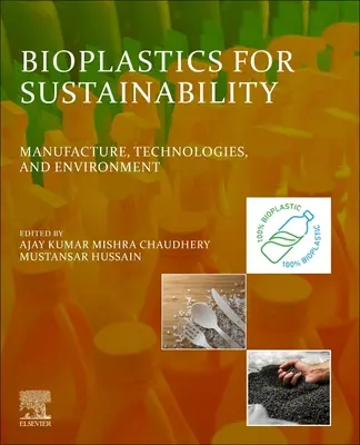 Bioplasztikák a fenntarthatóságért: Előállítás, technológiák és környezet - Bioplastics for Sustainability: Manufacture, Technologies, and Environment