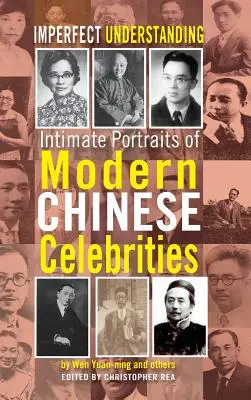 Tökéletlen megértés: Intim portrék kínai hírességekről - Imperfect Understanding: Intimate Portraits of Chinese Celebrities