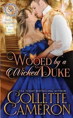 Egy gonosz herceg udvarlása: A Sensual Marriage of Convenience Regency Historical Romance Kalandregény - Wooed by a Wicked Duke: A Sensual Marriage of Convenience Regency Historical Romance Adventure