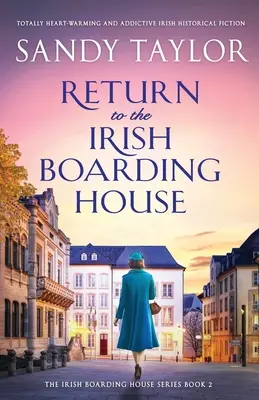 Visszatérés az ír panzióba: Teljesen szívmelengető és addiktív ír történelmi fikció - Return to the Irish Boarding House: Totally heart-warming and addictive Irish historical fiction